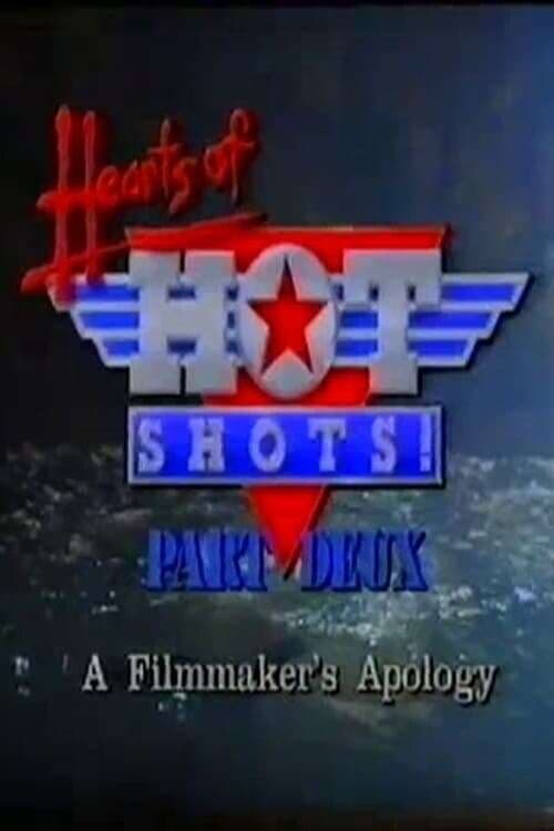 Постер Hearts of Hot Shots! Part Deux—A Filmmaker's Apology
